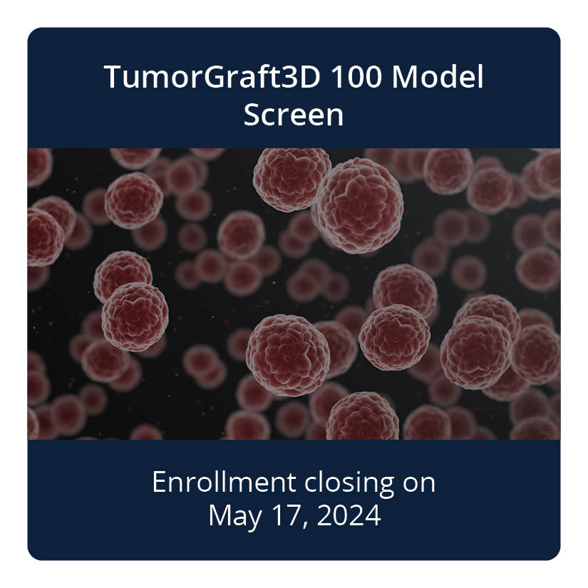 Screen Enrollment Round- TumorGraft3D 100 Model Screen May 2024